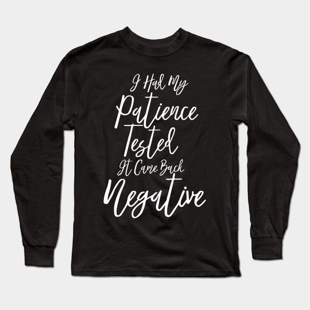 I had my patience tested. Long Sleeve T-Shirt by pako-valor